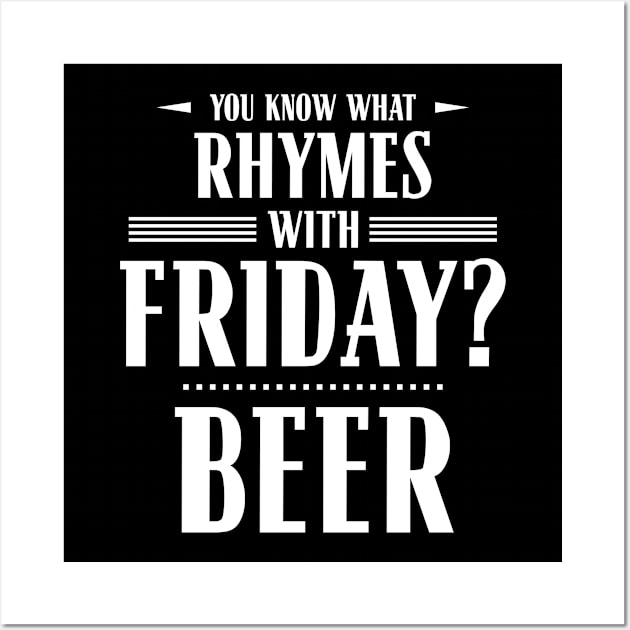 You Know What Rhymes with Friday? Beer Wall Art by wheedesign